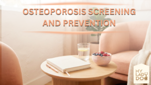 Osteoporosis Screening and Prevention