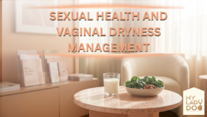 Sexual Health and Vaginal Dryness Management