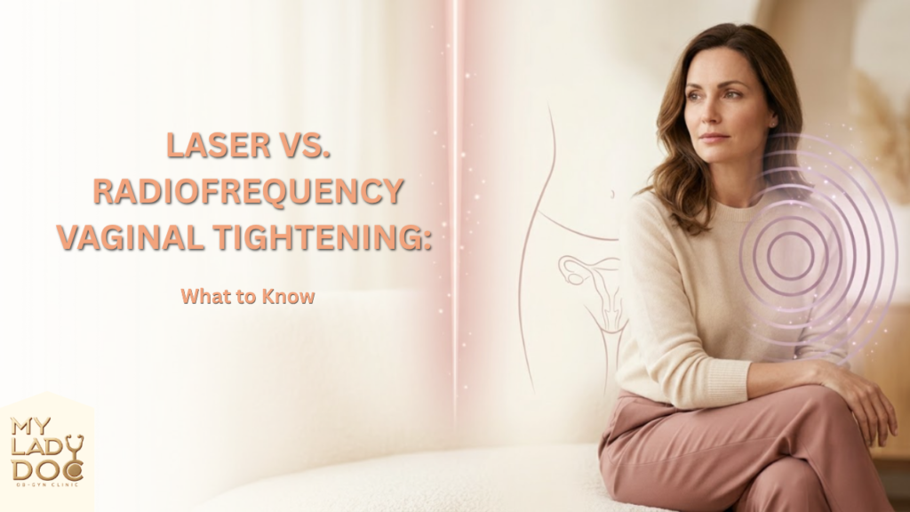 Laser vs. Radiofrequency Vaginal Tightening: What to Know