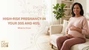 High-Risk Pregnancy in Your 30s and 40s: What to Know